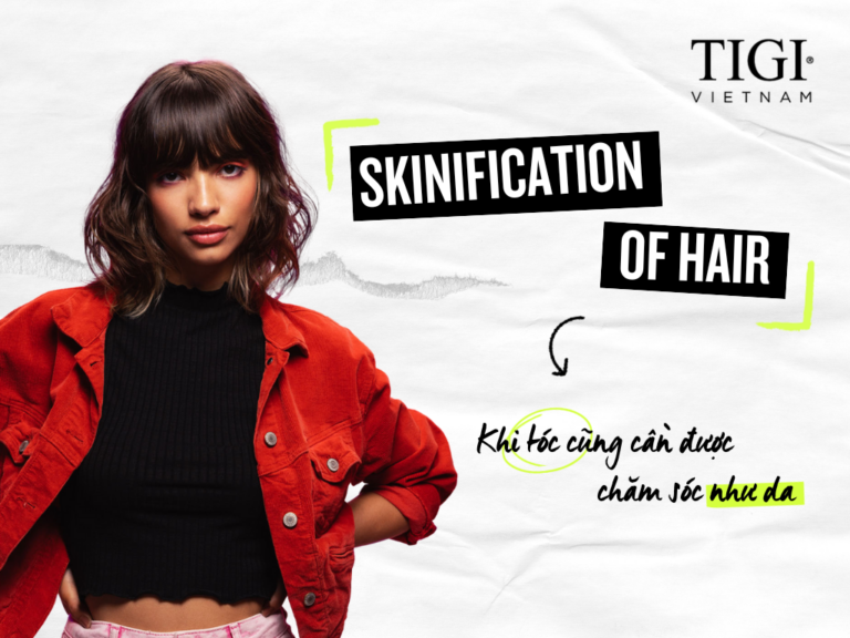 Đón đầu xu hướng ‘Skinification of hair’ cùng Bed Head by TIGI: Khi tóc cũng cần được chăm sóc như da